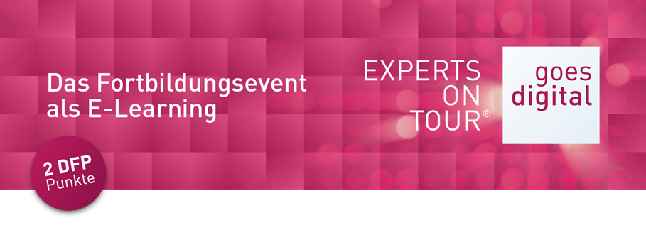 EXPERTS ON TOUR® goes digital 2 - Das Fortbildungsevent als E-Learning
